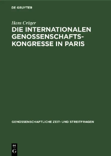 Die Internationalen Genossenschafts-Kongresse in Paris: Im Jahre 1900 by Hans Crüger