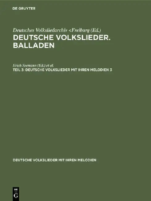 Deutsche Volkslieder. Balladen. Band 3, Hälfte 3 by Erich Seemann, John Meier