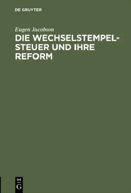Die Wechselstempelsteuer und ihre Reform by Eugen Jacobson