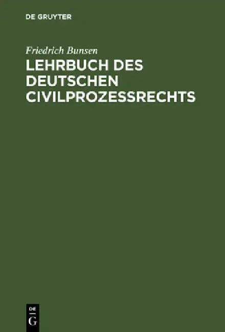Lehrbuch des deutschen Civilprozeßrechts by Friedrich Bunsen