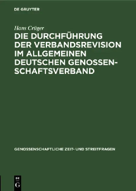 Die Durchführung Der Verbandsrevision Im Allgemeinen Deutschen Genossenschaftsverband by Hans Crüger
