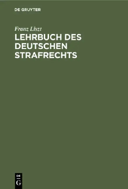 Lehrbuch des deutschen Strafrechts by Franz Liszt