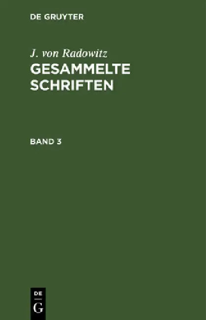 Gesammelte Schriften by J. Von Radowitz