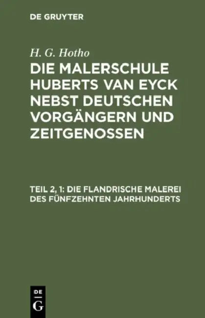 Die Flandrische Malerei Des Fünfzehnten Jahrhunderts by H. G. Hotho