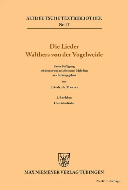 Die Lieder Walthers von der Vogelweide by Walther Von Der Vogelweide, Friedrich Maurer
