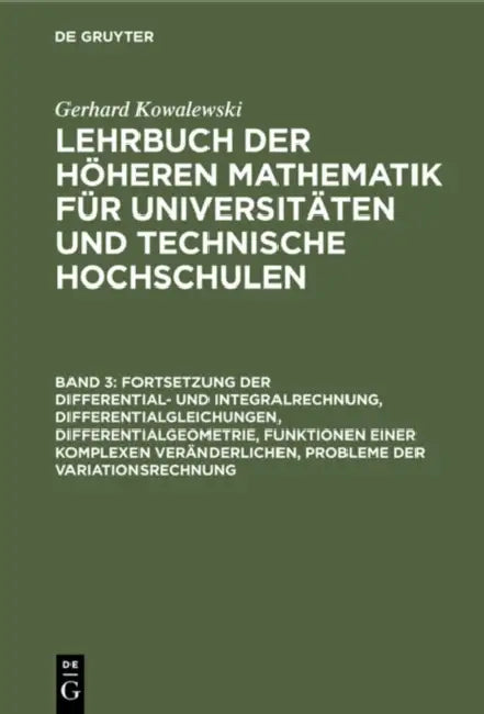 Fortsetzung Der Differential- Und Integralrechnung, Differentialgleichungen, Differentialgeometrie, Funktionen Einer Komplexen Veränderlichen, Problem by Gerhard Kowalewski