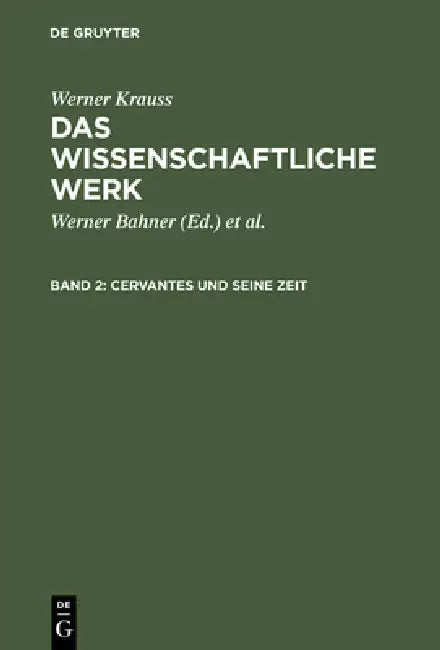 Das wissenschaftliche Werk, Band 2, Cervantes und seine Zeit by Werner Krauss, Werner Bahner, Manfred Naumann