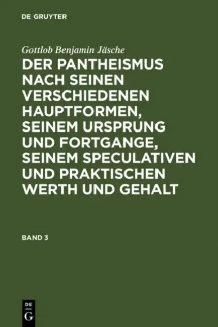 Allheit Und Absolutheit Oder Die Alte Kosmotheistische Lehre Des Hen Kai Pan in Ihren Modernen Idealistischen Hauptformen Und Ausbildungsweisen by Gottlob Benjamin Jäsche