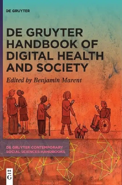 De Gruyter Handbook of Digital Health and Society by Benjamin Marent
