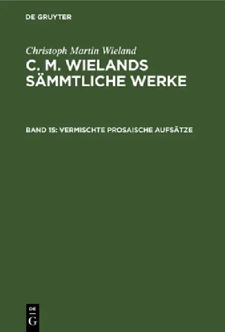 Vermischte Prosaische Aufsätze by Christoph Martin Wieland