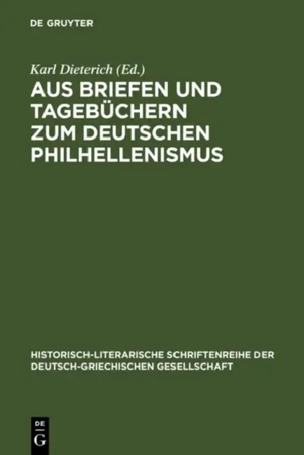 Aus Briefen Und Tagebüchern Zum Deutschen Philhellenismus: (1821-1828) by Karl Dieterich