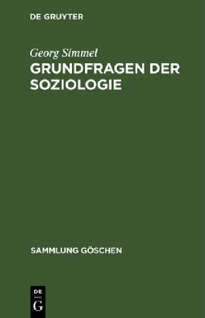 Grundfragen Der Soziologie: (Individuum Und Gesellschaft) by Georg Simmel