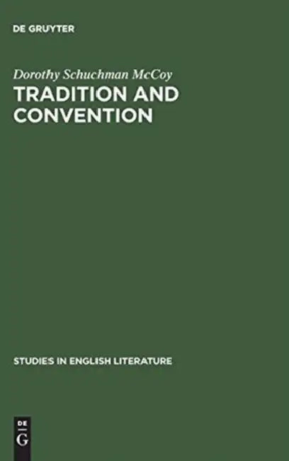 Tradition and Convention: A Study of Periphrasis in English Pastoral Poetry from 1557-1715 by Dorothy Schuchman McCoy
