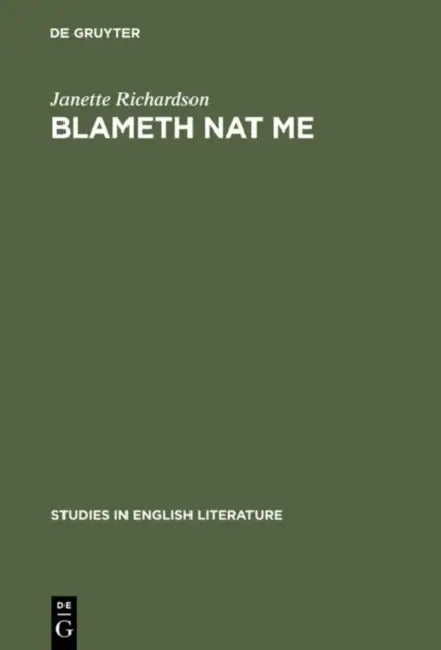 Blameth Nat Me: A Study of Imagery in Chaucer's Fabliaux by Janette Richardson