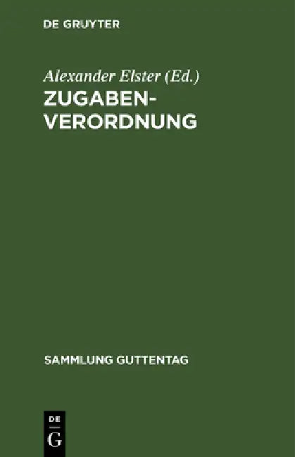 Zugaben-Verordnung: (Erster Teil Der Verordnung Des Reichspräsidenten Zum Schutze Der Wirtschaft Vom 9. März 1932) by Alexander Elster