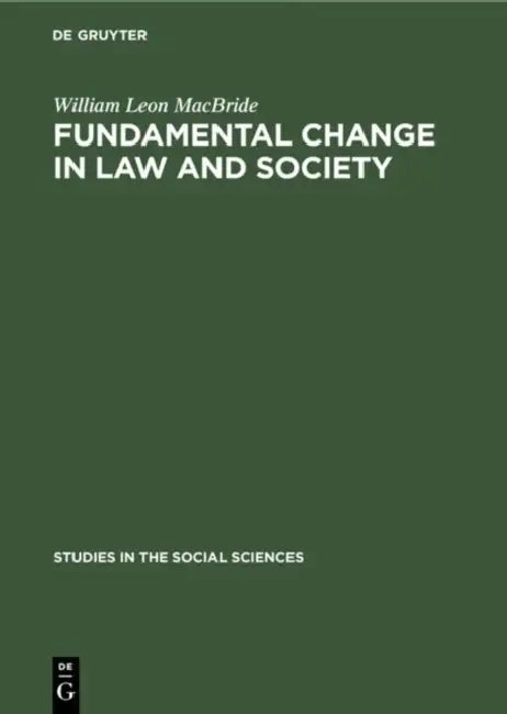 Fundamental Change in Law and Society: Hart and Sartre on Revolution by William Leon MacBride