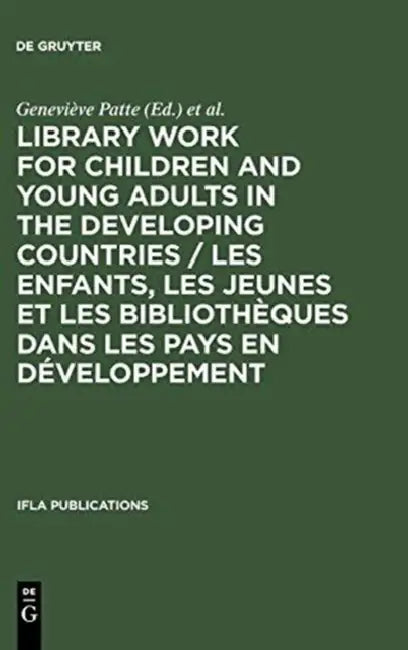 Library Work for Children and Young Adults in the Developing Countries / Les Enfants, Les Jeunes Et Les Bibliothèques Dans Les Pays En Développement: by Geneviève Patte, Sigrún Klara Hannesdóttir, International Federation of Library Asso