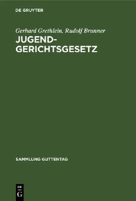 Jugendgerichtsgesetz by Gerhard Grethlein, Rudolf Brunner