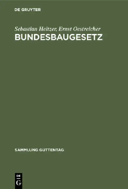 Bundesbaugesetz by Sebastian Heitzer, Ernst Oestreicher