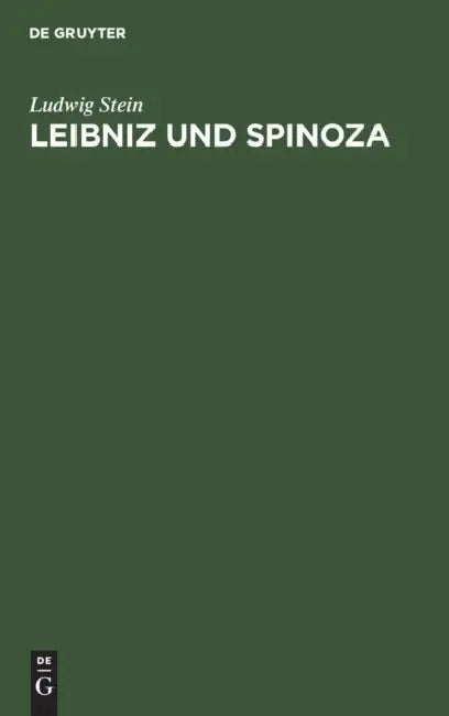 Leibniz und Spinoza by Ludwig Stein