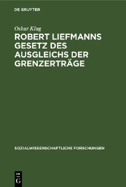 Robert Liefmanns Gesetz des Ausgleichs der Grenzerträge by Oskar Klug