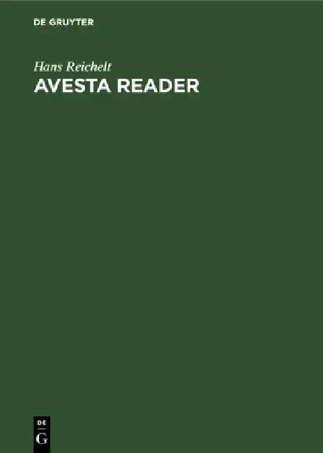 Avesta Reader: Texts, Notes, Glossary and Index by Hans Reichelt