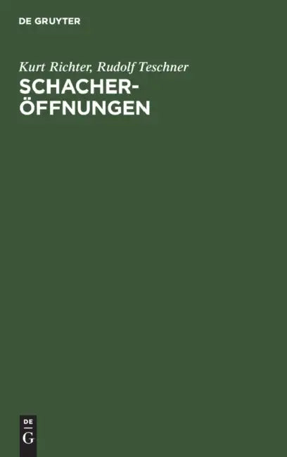 Schacheröffnungen: Der Kleine Bilguer. Theorie Und PRAXIS by Kurt Richter, Rudolf Teschner