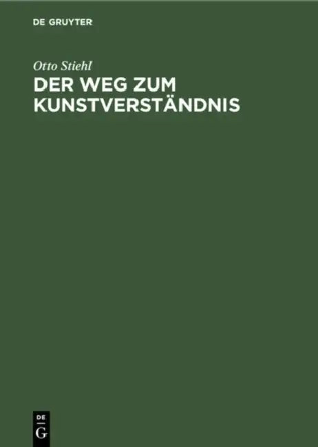 Der Weg Zum Kunstverständnis: Eine Schönheitslehre Nach Der Anschauung Des Baukünstlers by Otto Stiehl