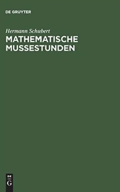 Mathematische Mußestunden: Eine Sammlung Von Geduldspielen, Kunststücken Und Unterhaltungsaufgaben Mathematischer Natur by Hermann Schubert, Joachim Erlebach