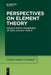 Perspectives on Element Theory by No Contributor