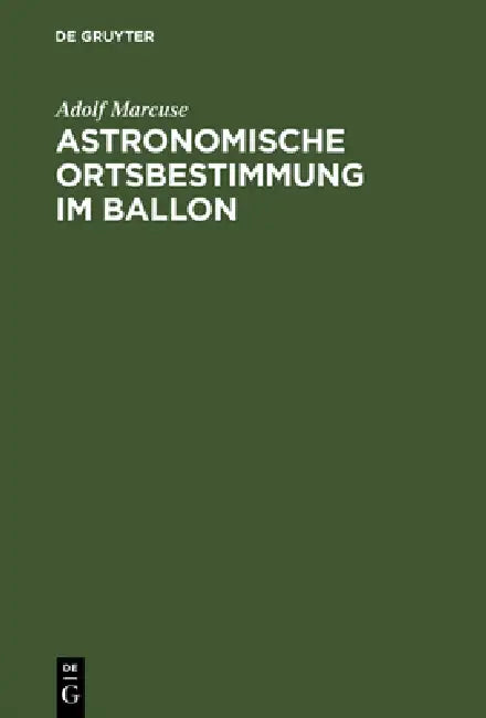 Astronomische Ortsbestimmung im Ballon by Adolf Marcuse