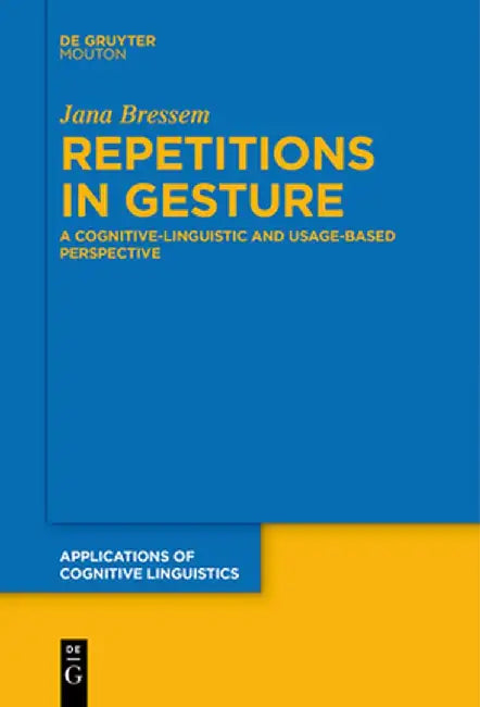 Repetitions in Gesture by Jana Bressem