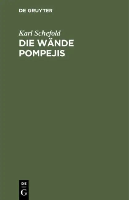 Die Wände Pompejis: Topographisches Verzeichnis Der Bildmotive by Karl Schefold