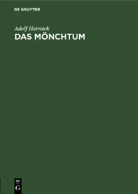 Das Mönchtum: Seine Ideale Und Seine Geschichte by Adolf Harnack