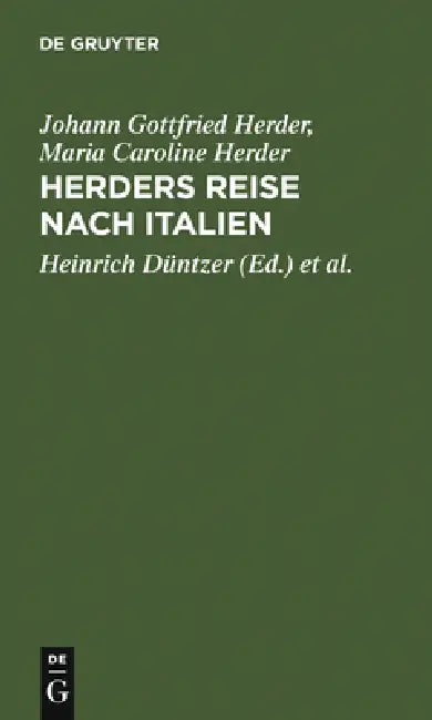 Herders Reise nach Italien by Johann Gottfried Herder, Maria Caroline Herder, Heinrich Düntzer