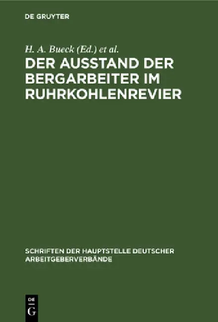Der Ausstand der Bergarbeiter im Ruhrkohlenrevier by H. A. Bueck, Leidig