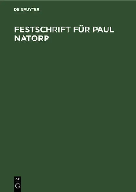 Festschrift Für Paul Natorp: Zum Siebzigsten Geburtstage Von Schülern Und Freunden Gewidmet by Ernst Cassirer