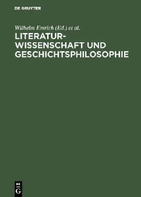 Literaturwissenschaft und Geschichtsphilosophie by Wilhelm Emrich, Helmut Arntzen, Berndt Balzer