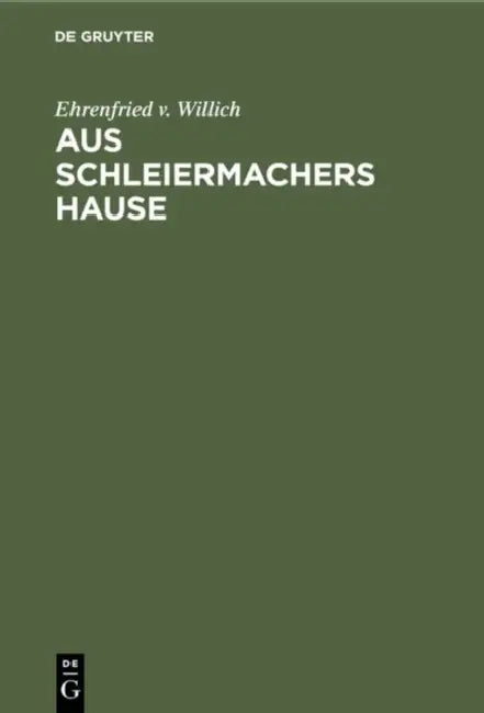 Aus Schleiermachers Hause by Ehrenfried V. Willich