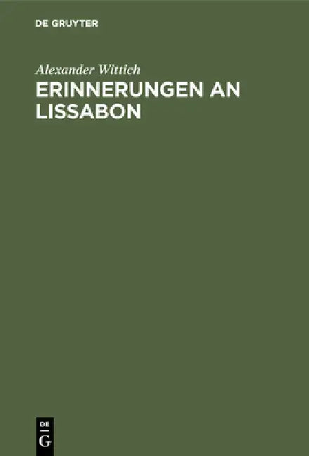 Erinnerungen an Lissabon by Alexander Wittich