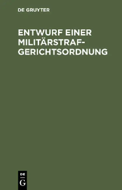 Entwurf einer Militärstrafgerichtsordnung by No Contributor
