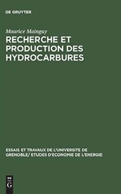 Recherche et production des hydrocarbures by Maurice Mainguy