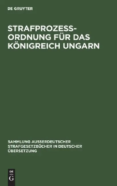 Strafprozess-Ordnung für das Königreich Ungarn by No Contributor