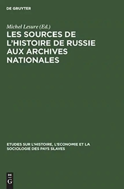 Les Sources de l'Histoire de Russie Aux Archives Nationales by Michel Lesure