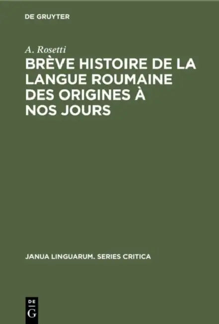 Brève Histoire de la Langue Roumaine Des Origines À Nos Jours by A. Rosetti