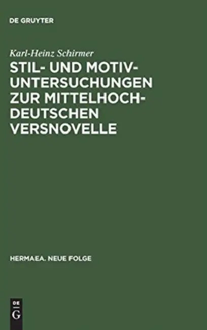 Stil- Und Motivuntersuchungen Zur Mittelhochdeutschen Versnovelle by Karl-Heinz Schirmer