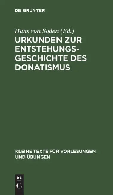 Urkunden Zur Entstehungsgeschichte Des Donatismus by Hans Von Soden