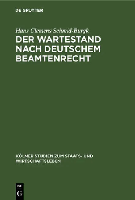 Der Wartestand nach deutschem Beamtenrecht by Hans Clemens Schmid-Burgk