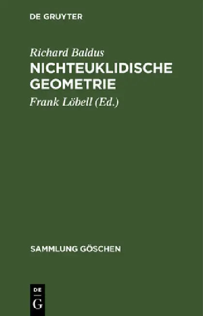 Nichteuklidische Geometrie by Richard Baldus, Frank Löbell