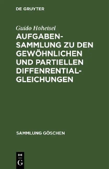 Aufgabensammlung Zu Den Gewöhnlichen Und Partiellen Diffenrentialgleichungen by Guido Hoheisel